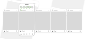 Vijf smartphoneschermen naast elkaar met een Instagram-achtige interface. Het middelste scherm is uitgelicht en toont bovenaan ronde profielfoto's met groene randen, wat duidt op stories. Onderaan zijn icoontjes zichtbaar voor home, zoeken, reels, nieuwe post maken, en profiel. De schermen zijn verder leeg, bedoeld als wireframe of ontwerpvoorbeeld.